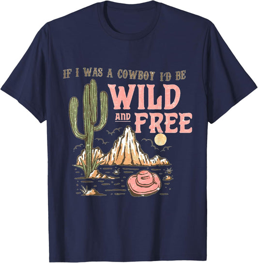 If I Was a Cowboy - Wild and Free T-Shirt - T-Shirt | Navy