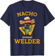 Nacho Average Welder Mexican Metal Worker Joke Funny Welding T-Shirt - T-Shirt | Navy