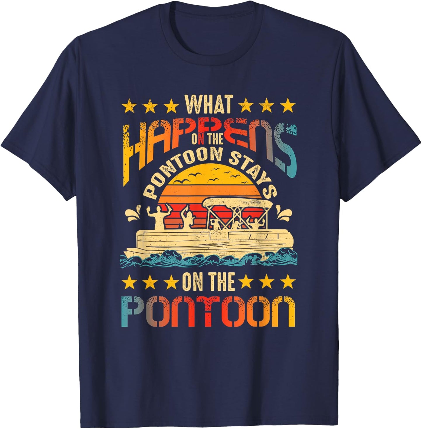 What Happens on the Pontoon Stays on the Pontoon Captain T-Shirt - T-Shirt | Navy