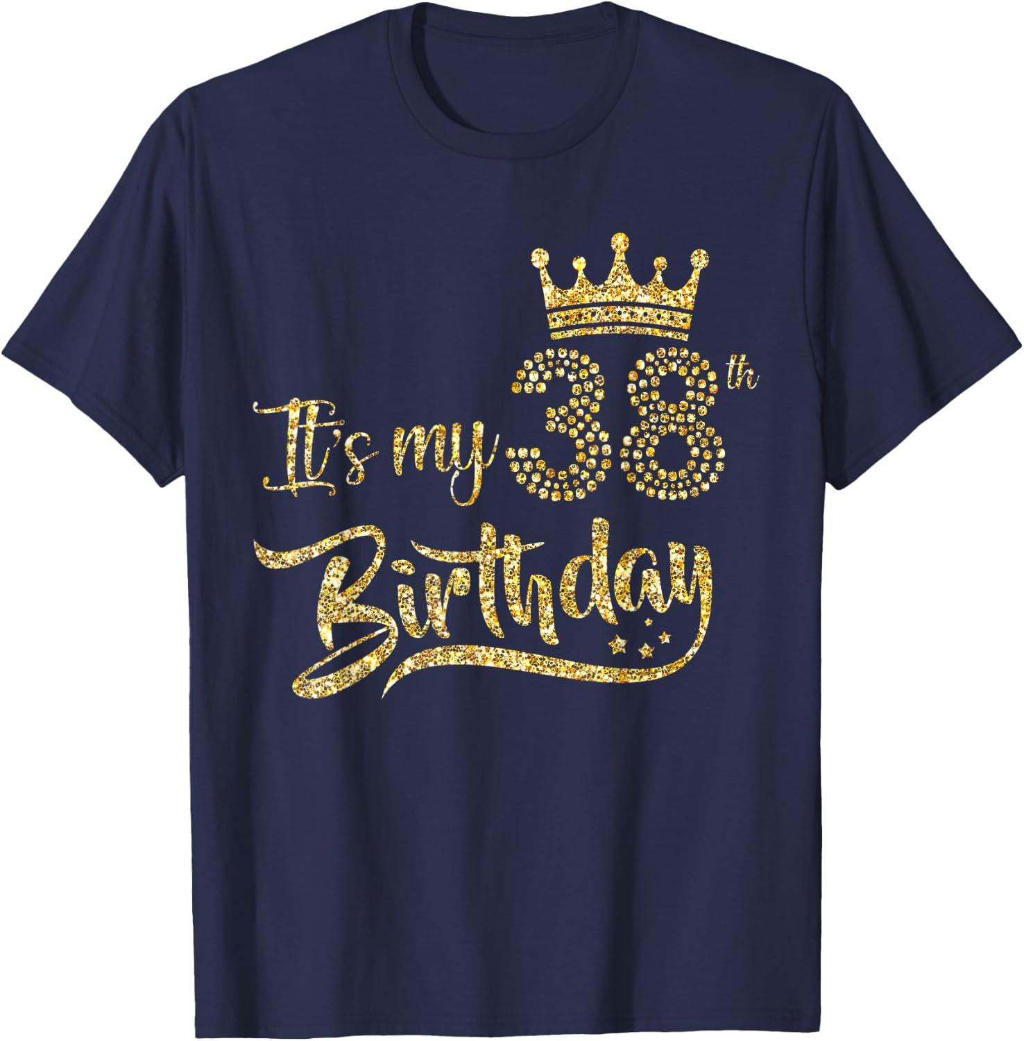 It's My 38th birthday Crown 38 Yrs Old Birthday Queen T-Shirt - T-Shirt | Navy