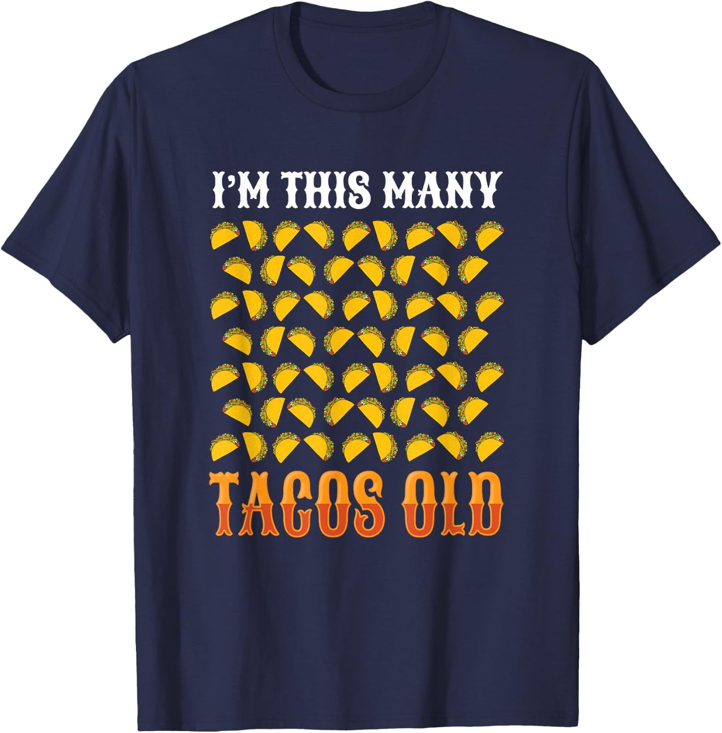Funny 60 Year Old Taco Lover Taco Bars 60th Birthday Taco T-Shirt - T-Shirt | Navy