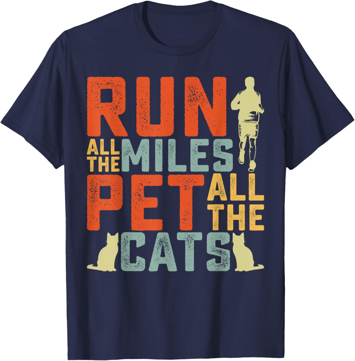 Run All The Miles Pet All The Cats Marathon Runner Pet Lover T-Shirt - T-Shirt | Navy