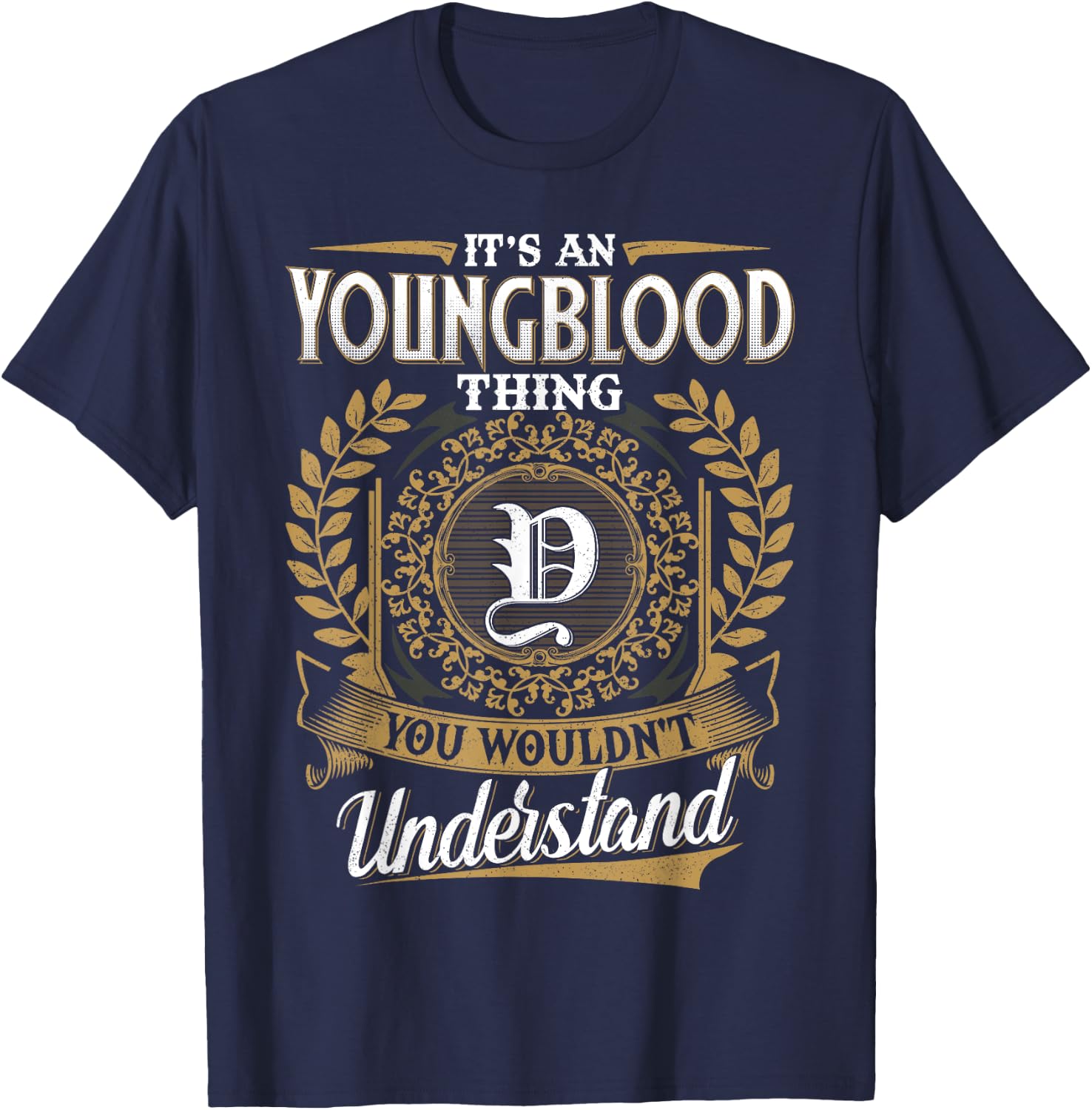 It's An YOUNGBLOOD Thing You Wouldnt Understand Name Classic T-Shirt - T-Shirt | Navy