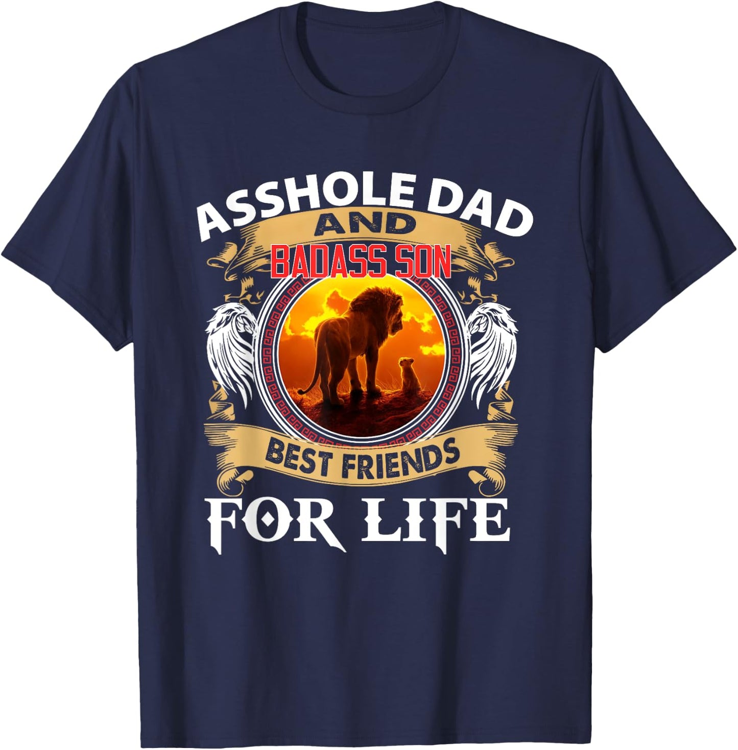 Lion Asshole Dad And Badass Son Best Friends For Life T-Shirt - T-Shirt | Navy