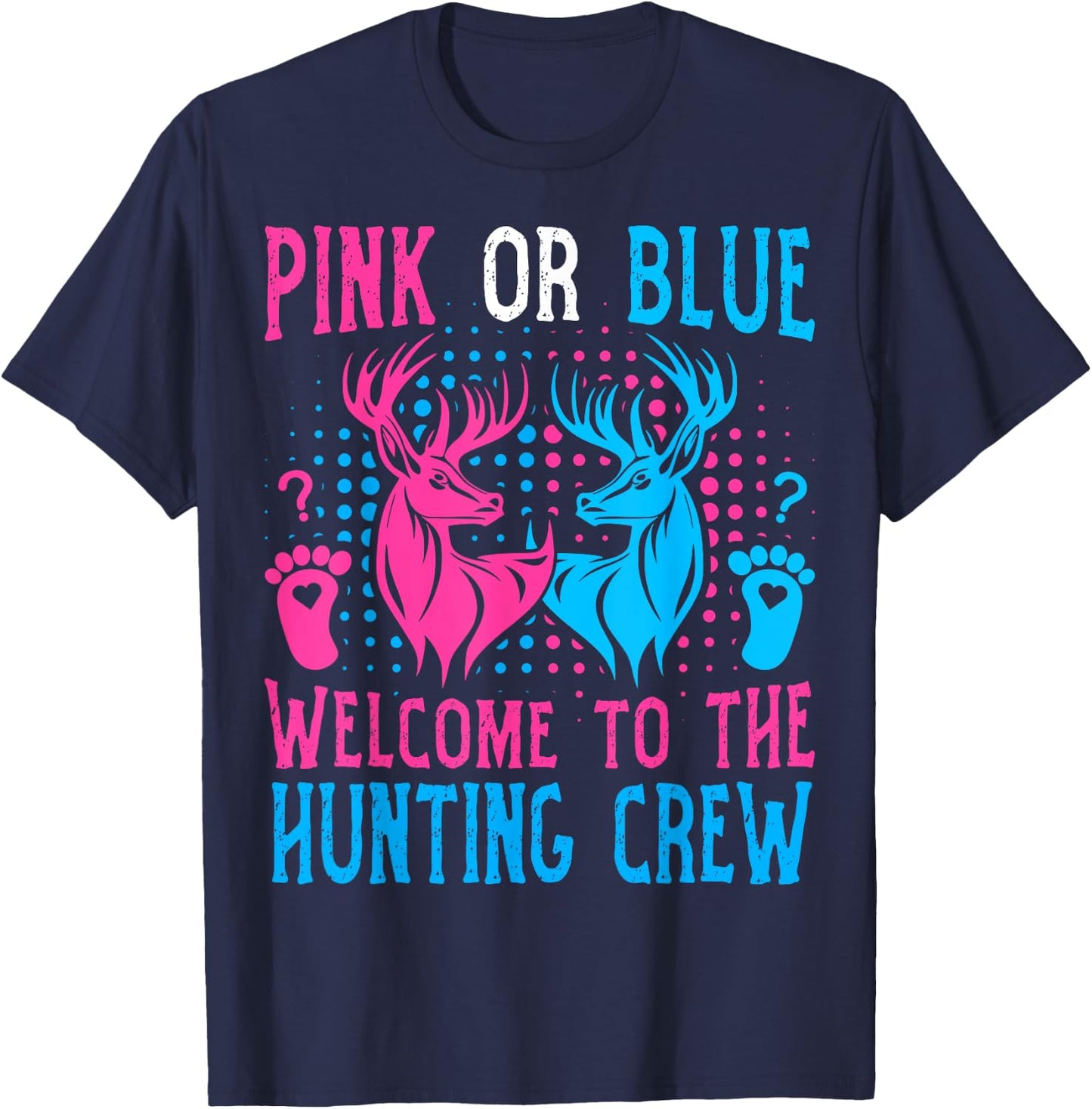 Pink or Blue Welcome To The Hunting Crew New Baby Reveal T-Shirt - T-Shirt | Navy