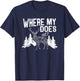Where My Does At Funny Deer Hunting Season Buck Elk Hunters T-Shirt - T-Shirt | Navy