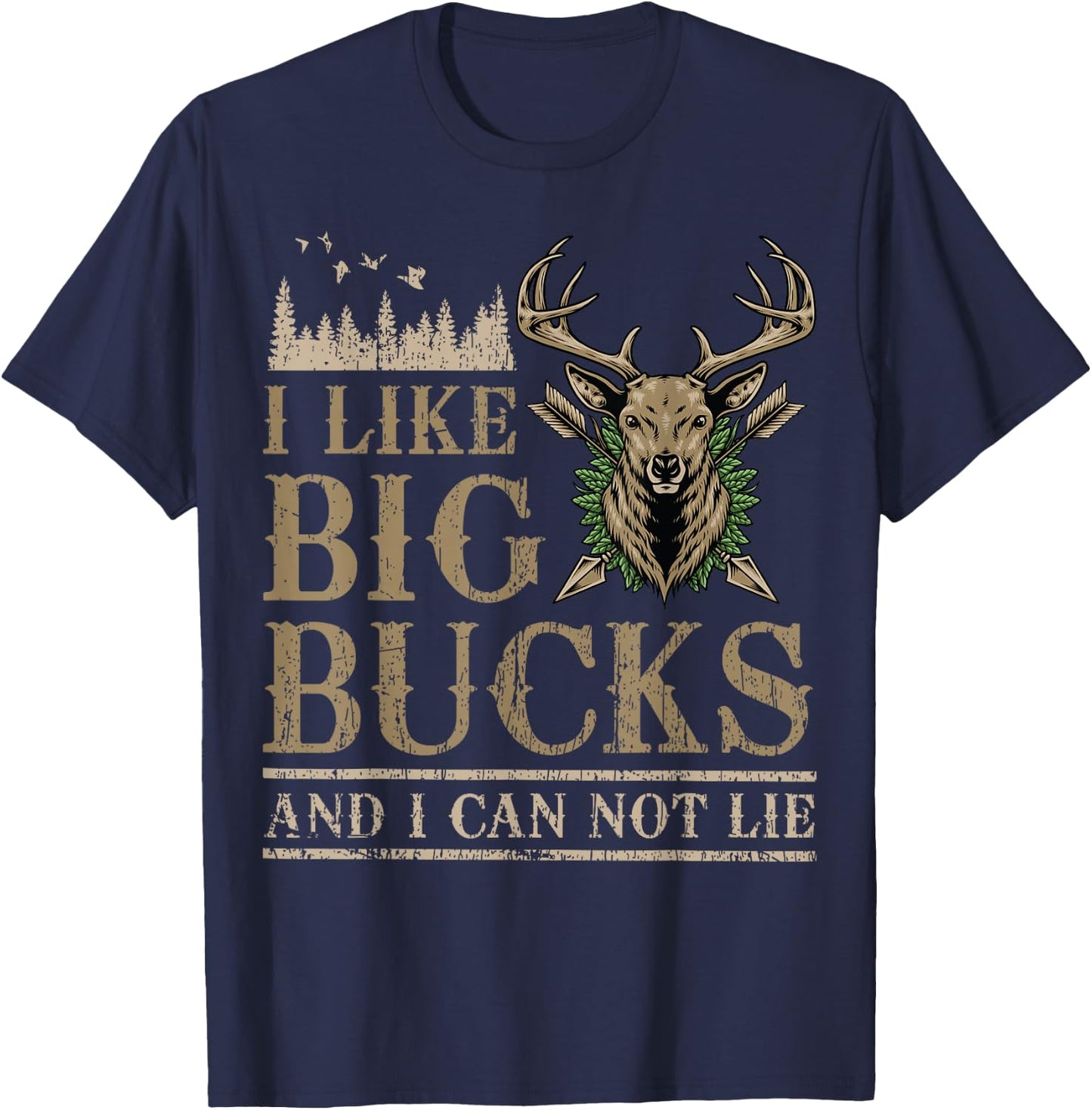 I Like Big Bucks And I Can Not Lie Funny Bow Hunter Hunting T-Shirt - T-Shirt | Navy