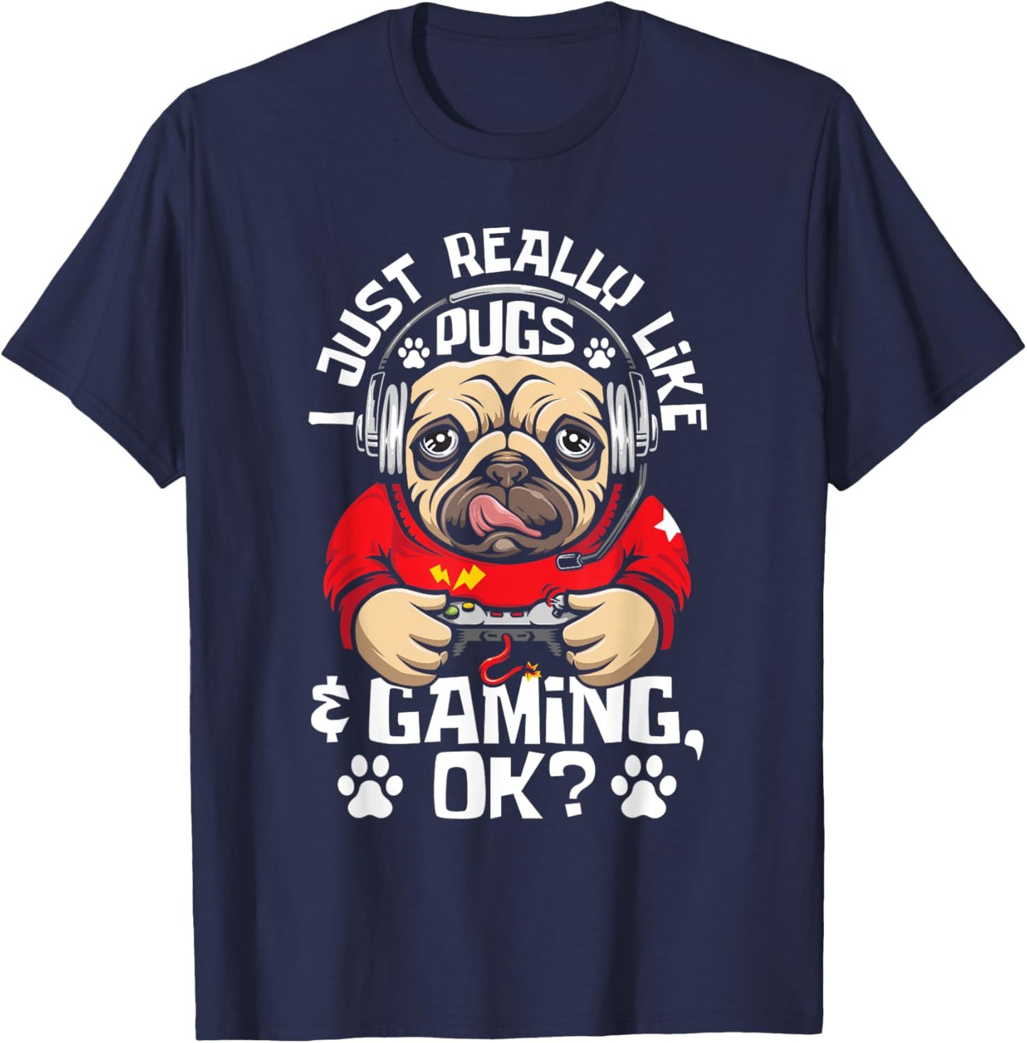Funny Pug Shirts I Just Really Like Pugs & Gaming - Video Gamer Dog Lover T-Shirt - T-Shirt | Navy