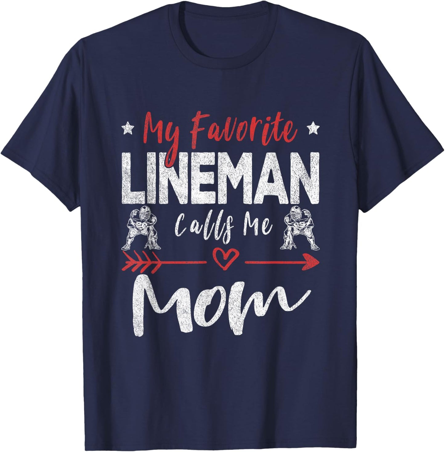 My Favorite Lineman Calls Me Mom Football Player T-Shirt - T-Shirt | Navy