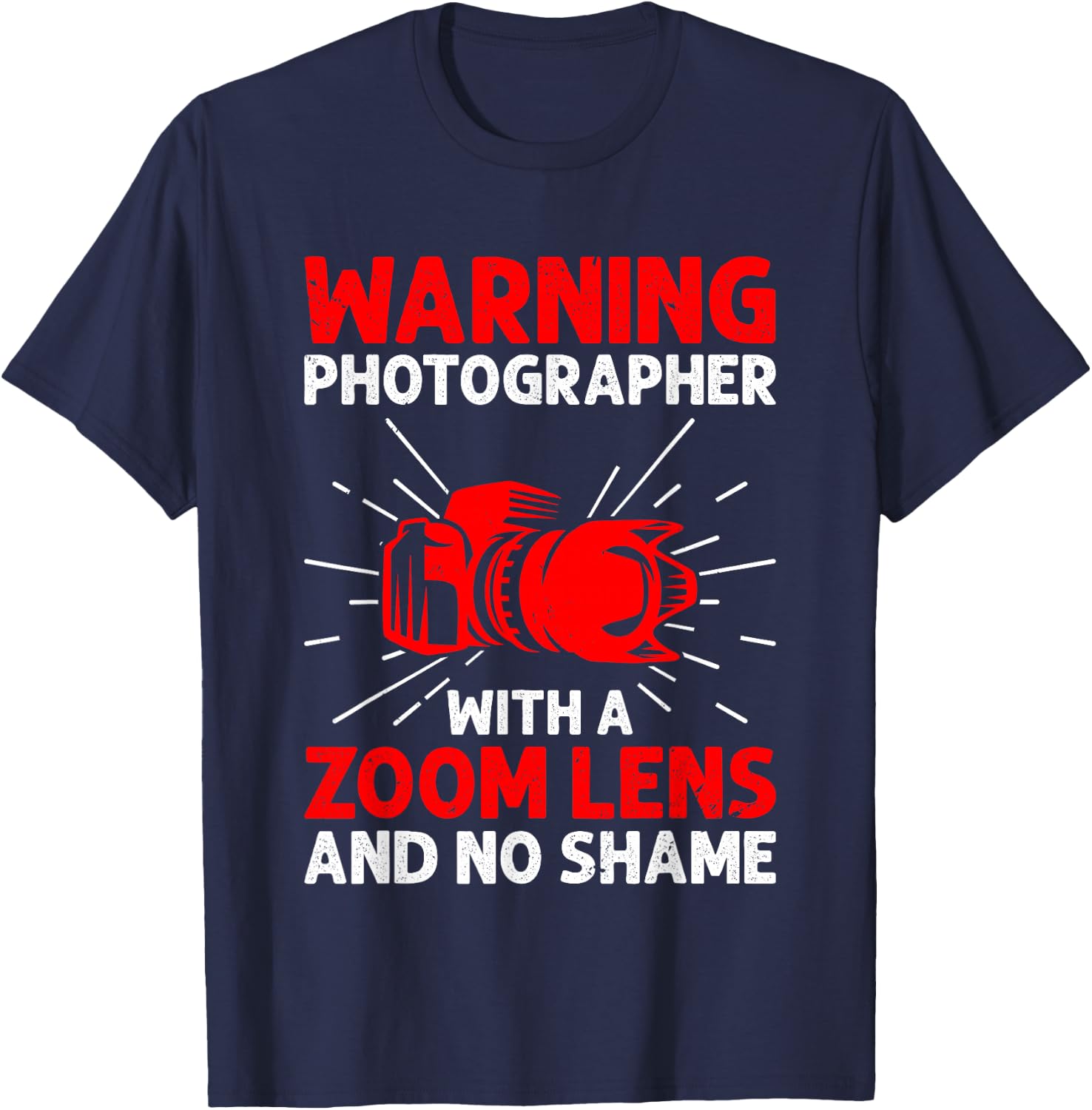 Warning Photographer With A Zoom Lens And No Shame Camera T-Shirt - T-Shirt | Navy
