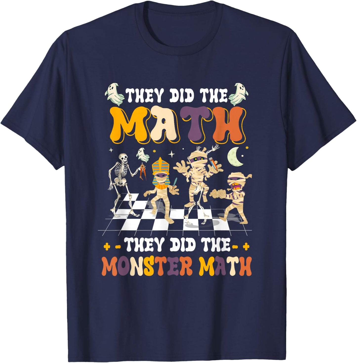 Skeleton Dancing They Did The Math They Did The Monster Math T-Shirt - T-Shirt | Navy