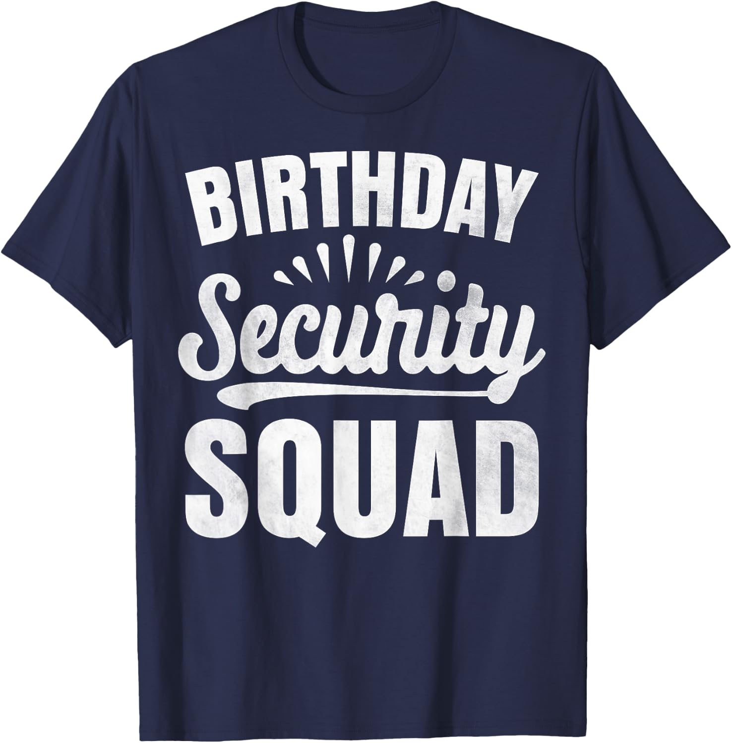 Birthday Security Squad Birthday Party Girl Boy Security T-Shirt - T-Shirt | Navy