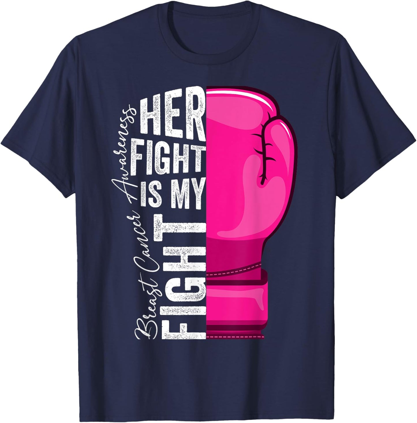 Her Fight Is My Fight Breast Cancer Awareness Boxing Glove T-Shirt - T-Shirt | Navy