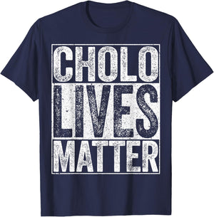 Cholo Lives Matter Hispanic Shirt T-Shirt - T-Shirt | Navy