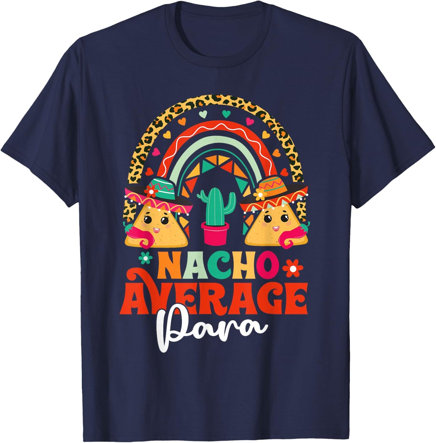Nacho Average Paraprofessional Cinco De Mayo Mexican PARA T-Shirt - T-Shirt | Navy