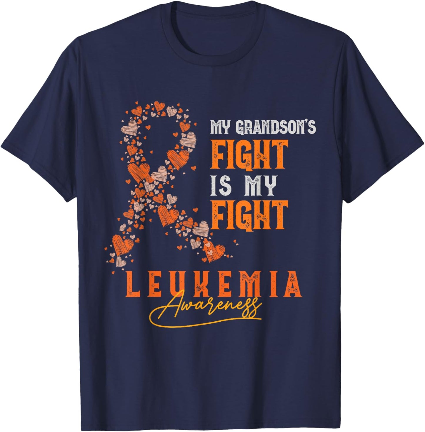 My Grandson's Fight Is My Fight Leukemia Survivor Support T-Shirt - T-Shirt | Navy