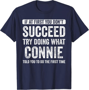 Connie If At First You Don't Succeed Try Doing What Connie T-Shirt - T-Shirt | Navy