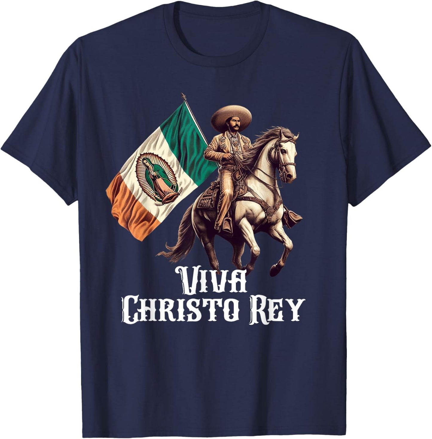 Viva Cristo Rey Guadalupe Catholic Cristeros T-Shirt - T-Shirt | Navy