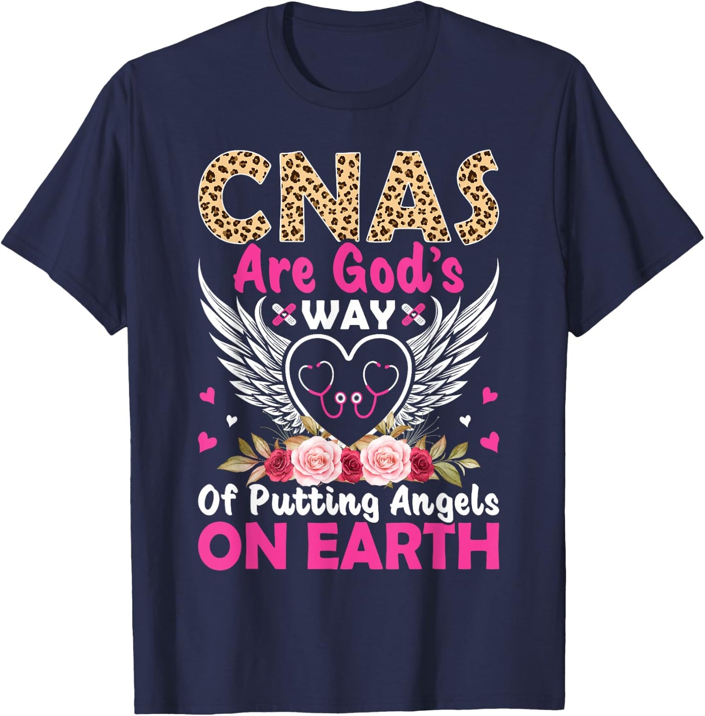 CNAs Are God's Way Of Putting Angels On Earth T-Shirt - T-Shirt | Navy
