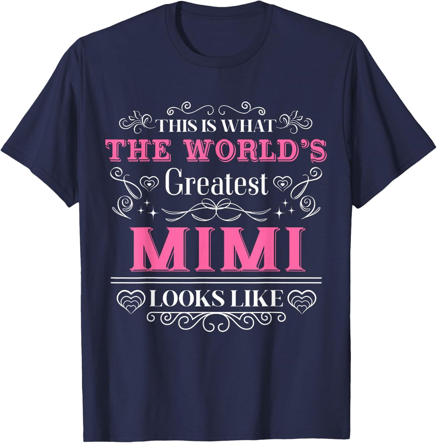 World's Greatest Mimi Looks Like Cute Grandma Mother's Day T-Shirt - T-Shirt | Navy