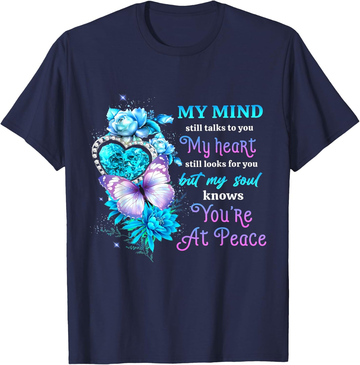 My mind still talks to you my heart still looks for you T-Shirt - T-Shirt | Navy