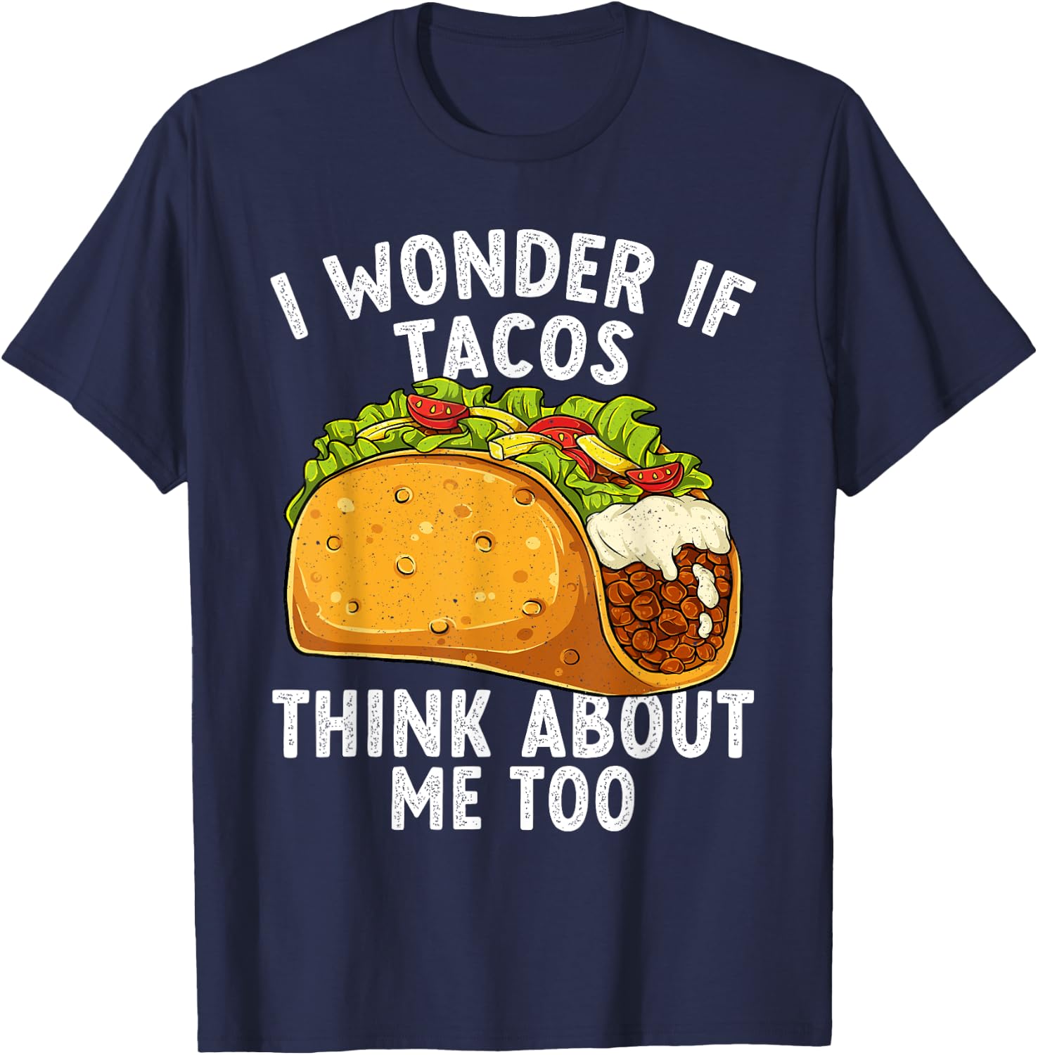Funny Tacos Lover Mexican Food Humor Cool Taco Fiesta T-Shirt - T-Shirt | Navy