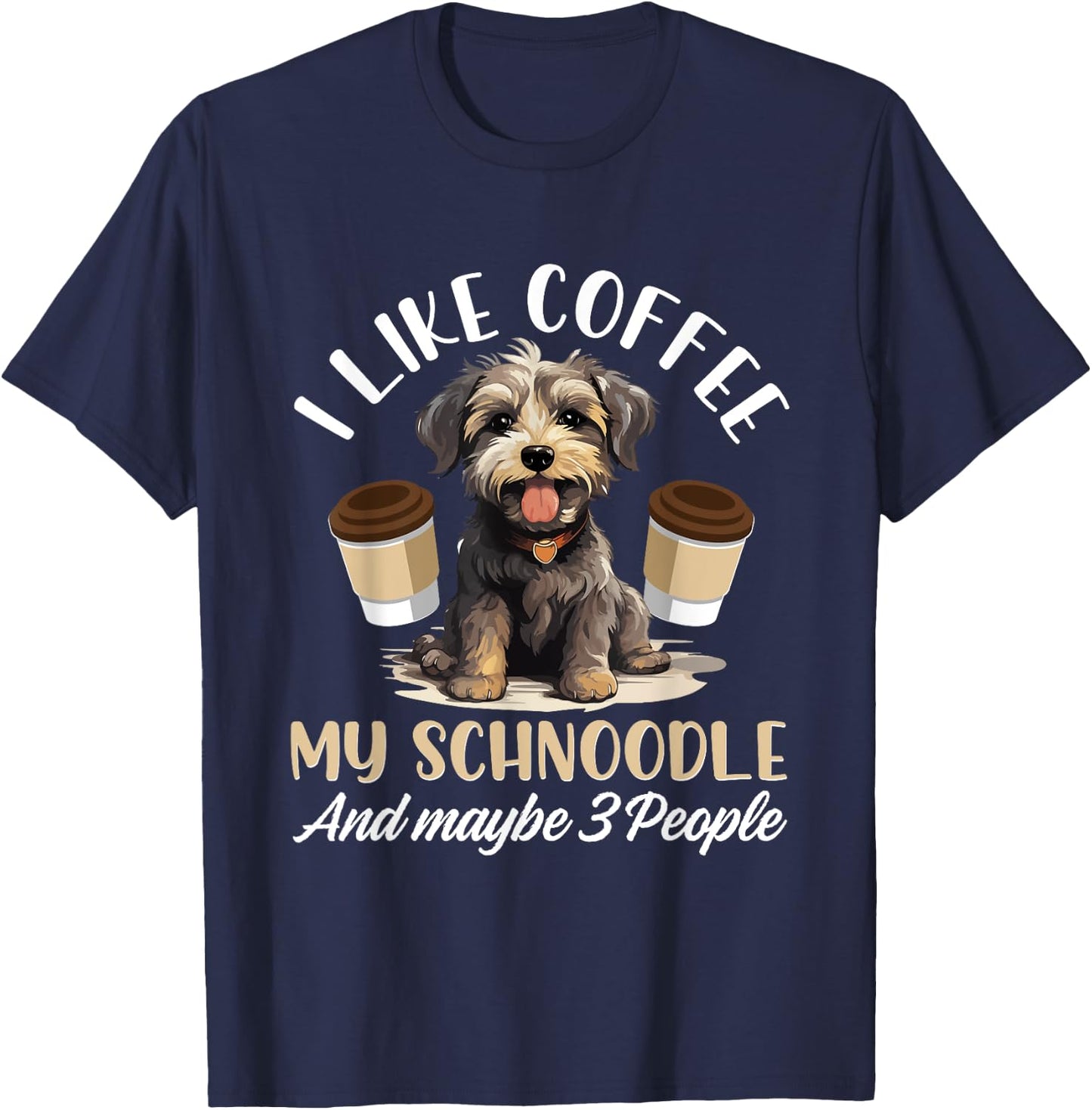 Schnoodle Snoodle Dog Breed Pet I like coffee my Schnoodle T-Shirt - T-Shirt | Navy