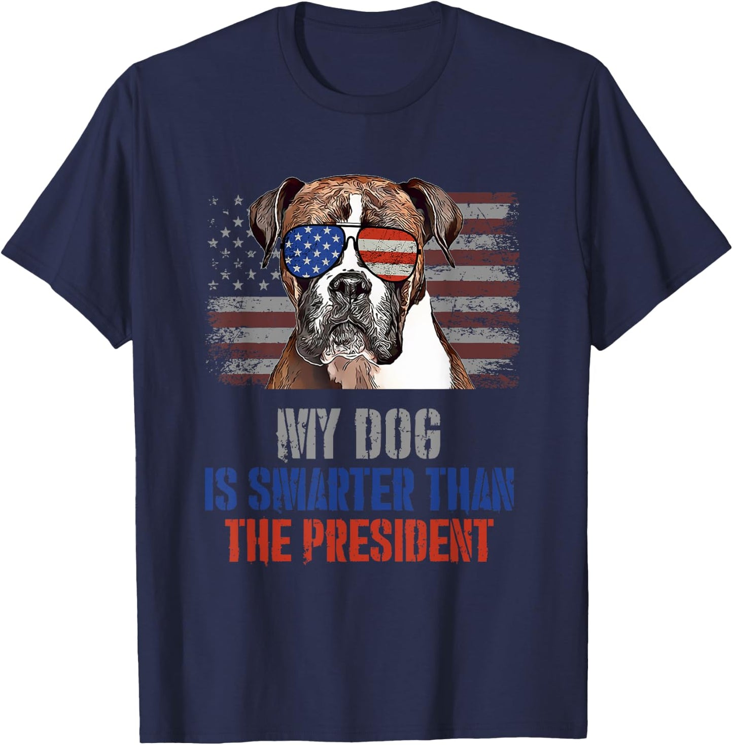 My Boxer Dog Smarter than President Funny Political T-Shirt - T-Shirt | Navy