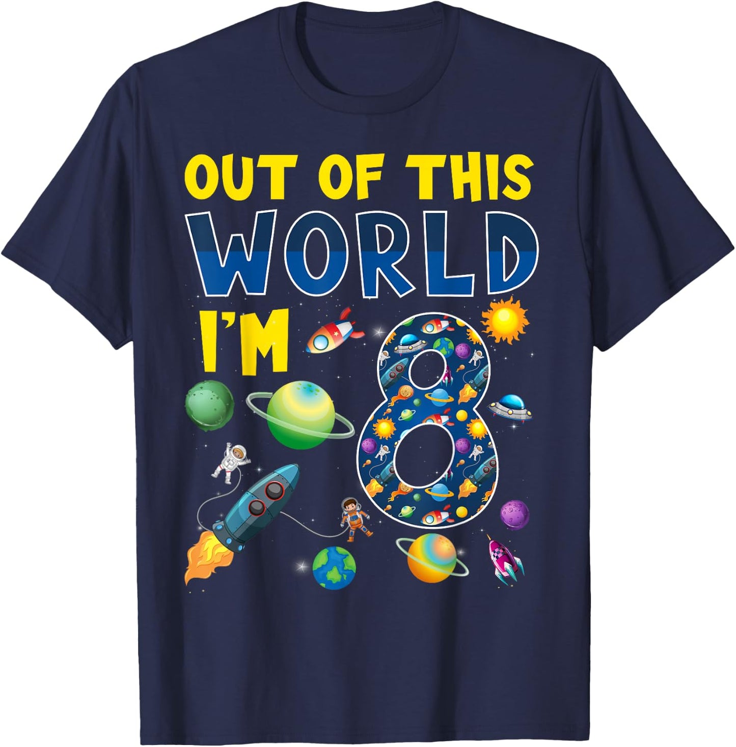 Out Of This World I'm 8 Space Rocket Birthday Party 8th T-Shirt - T-Shirt | Navy