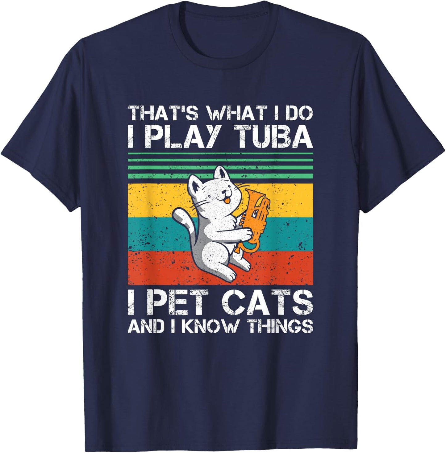 I Play Tuba and I Know Things Tuba Player Cat Lover T-Shirt - T-Shirt | Navy