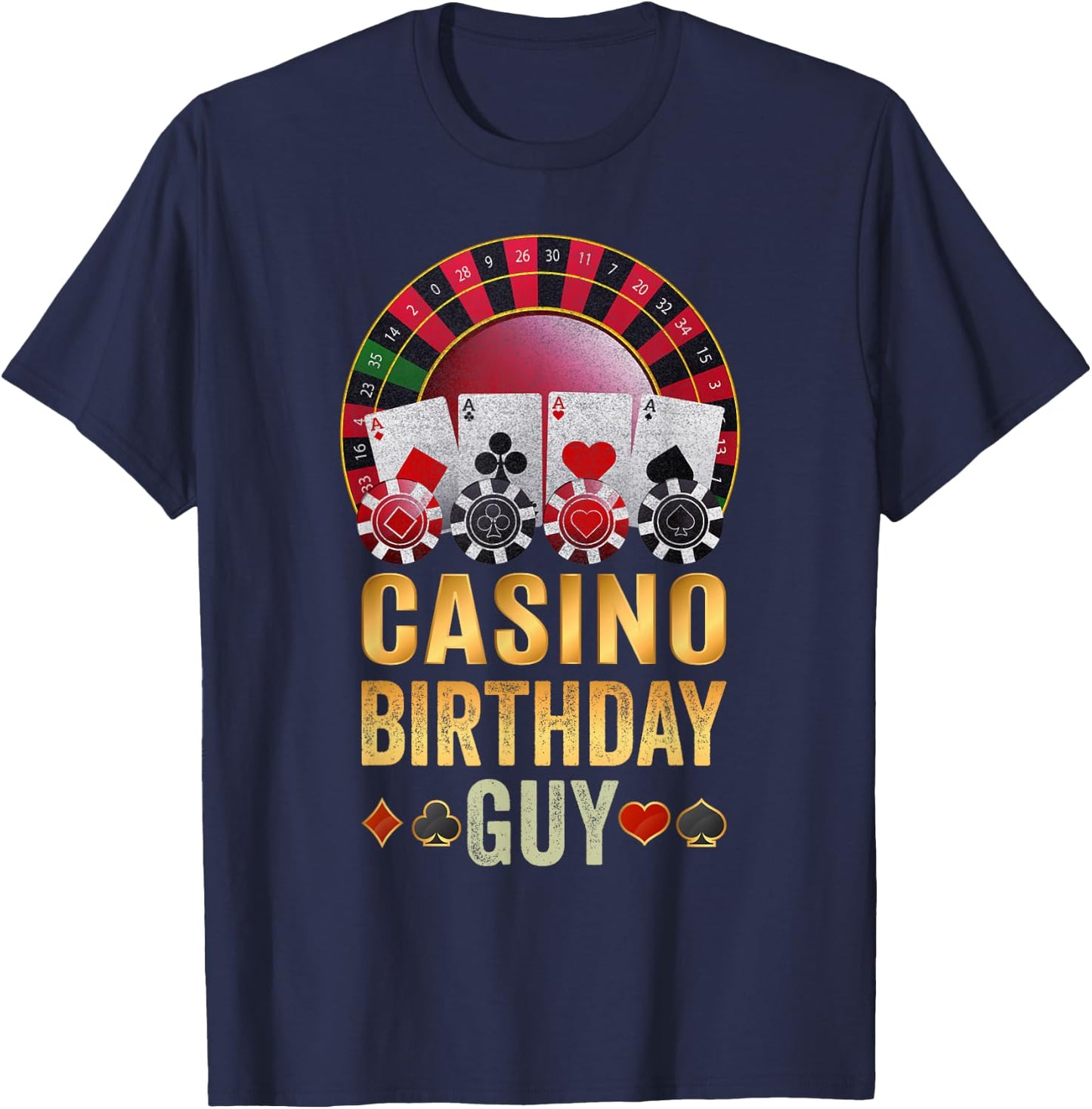 Casino Birthday Guy Poker Cards Chips Vegas Gambler B'day T-Shirt - T-Shirt | Navy