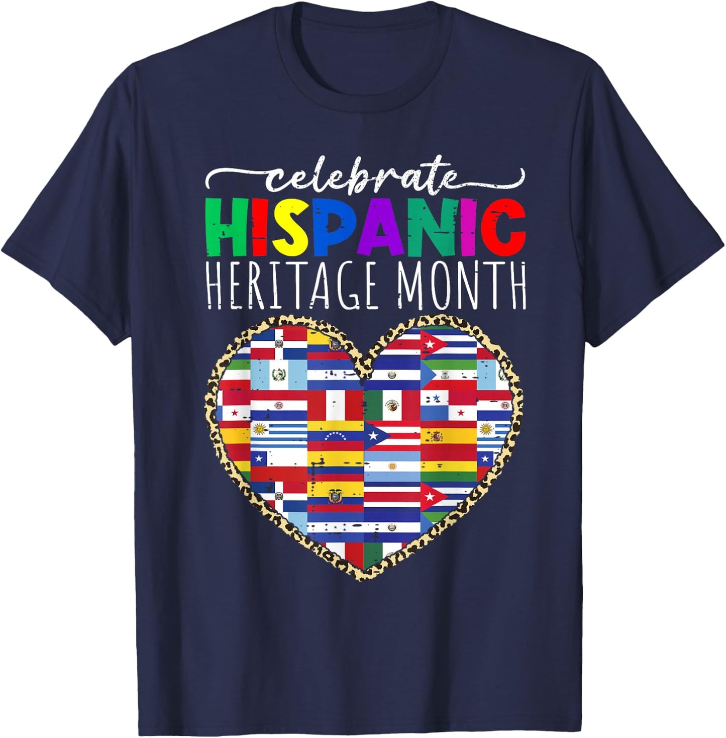 Celebrate Hispanic Heritage Month Celebration Latin Flags T-Shirt - T-Shirt | Navy