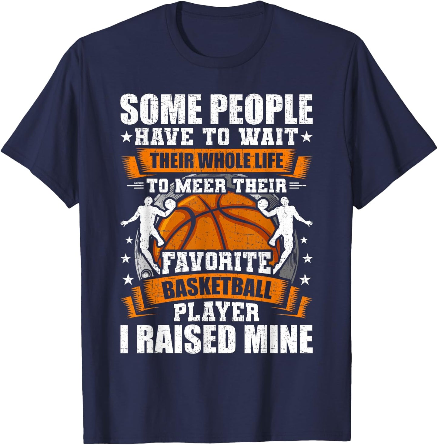 My Favorite Basketball Player I Raised Mine T-Shirt - T-Shirt | Navy