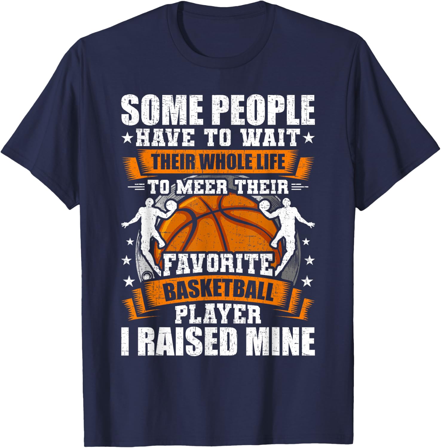 My Favorite Basketball Player I Raised Mine T-Shirt - T-Shirt | Navy