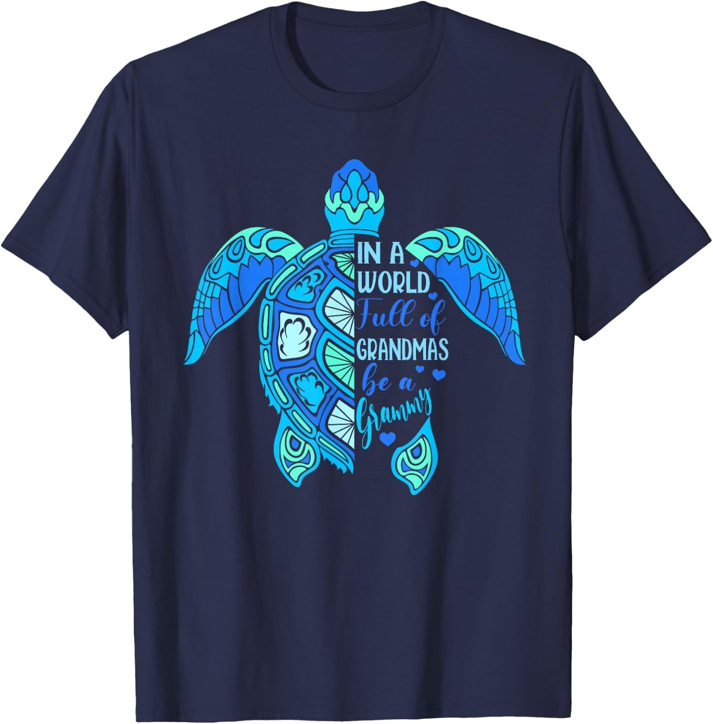 In A World Full Of Grandmas Be A Grammy Turtle Mother's Day T-Shirt - T-Shirt | Navy