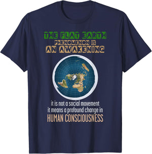 The Flat Earth Phenomena Is An Awakening Flat Earther T-Shirt - T-Shirt | Navy