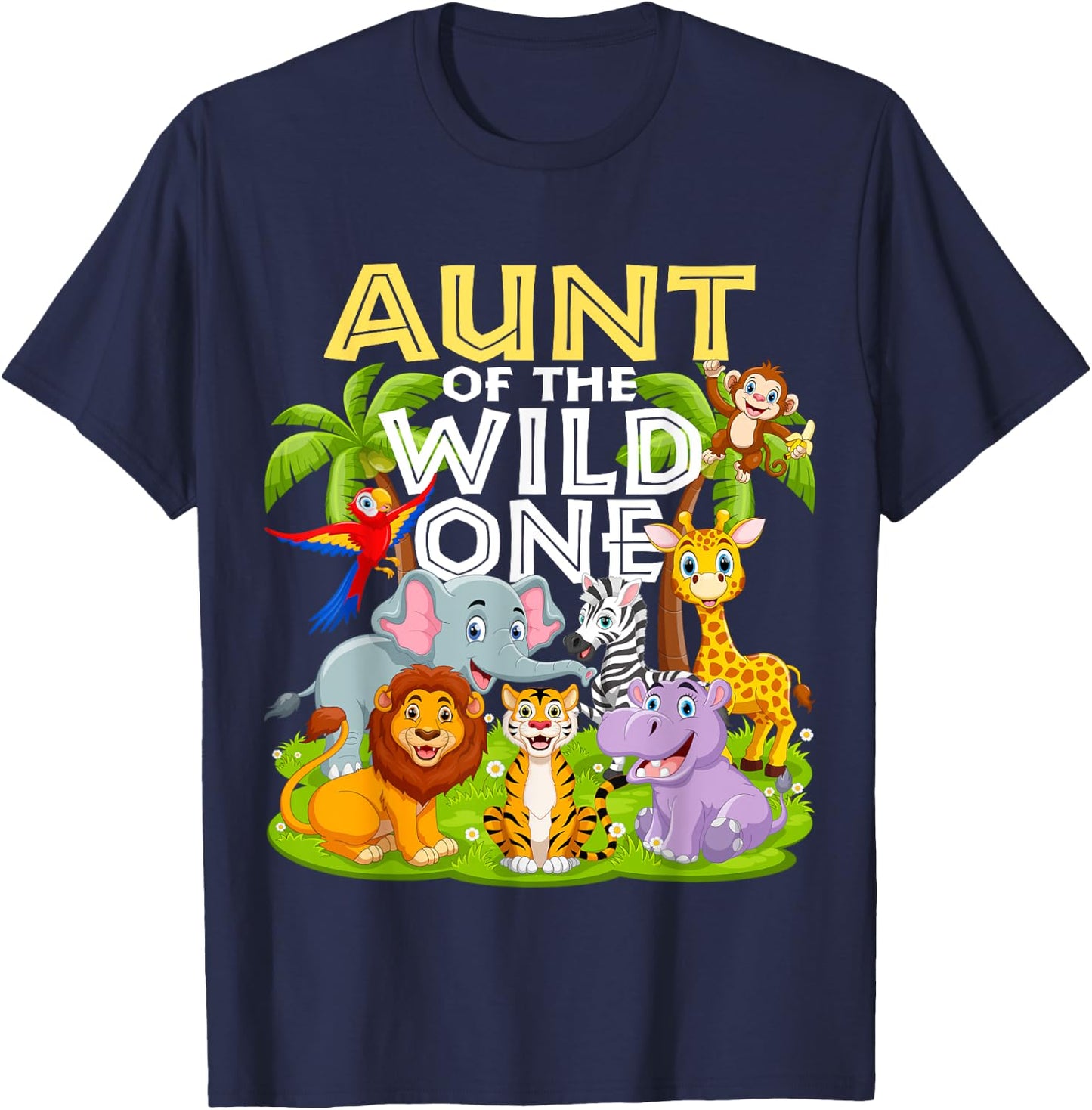 Aunt Of The Wild One 1st Birthday Zoo Animal Safari Jungle T-Shirt - T-Shirt | Navy