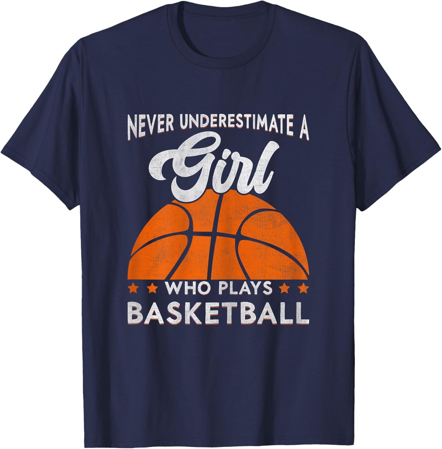 Basketball Never Underestimate A Girl Who Plays Basketball T-Shirt - T-Shirt | Navy
