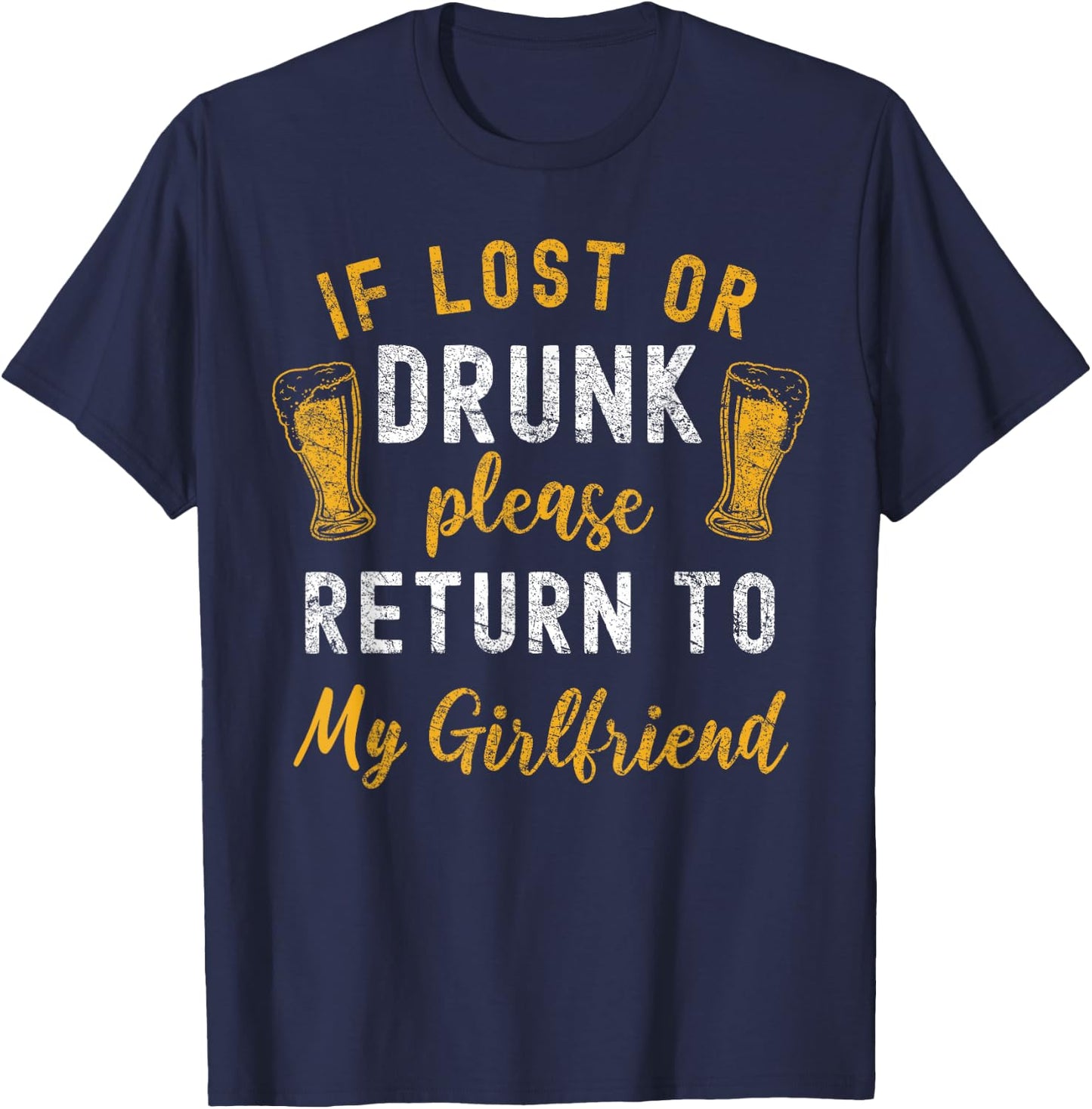 If Lost or Drunk Return To Girlfriend Couples Funny Drinking T-Shirt - T-Shirt | Navy