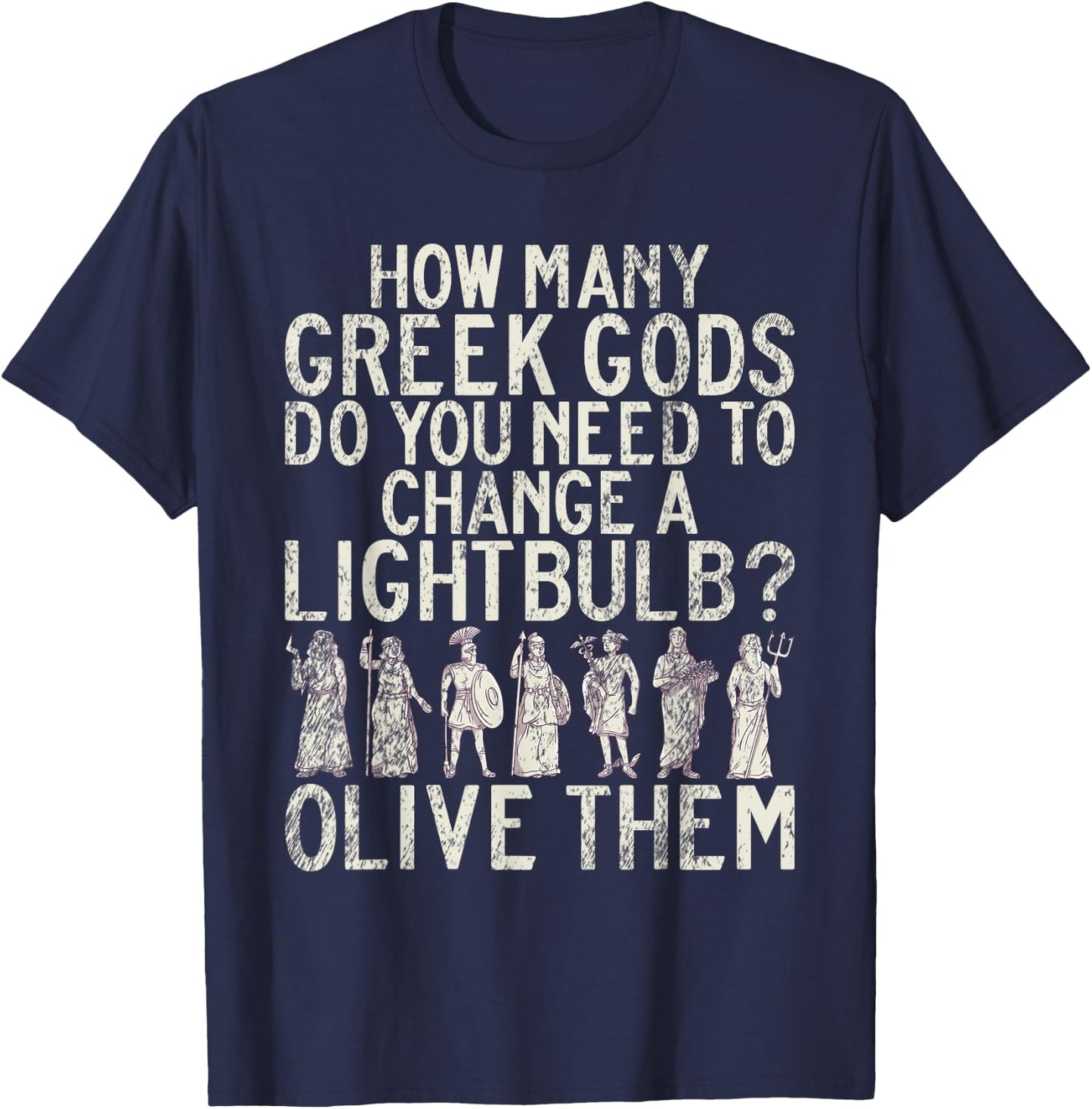 Funny Greek Gods Joke Greek T-Shirt - T-Shirt | Navy