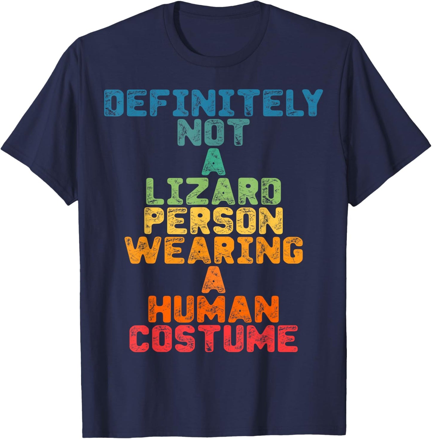 Funny Definitely Not A Lizard Person Wearing A Human Costume T-Shirt - T-Shirt | Navy