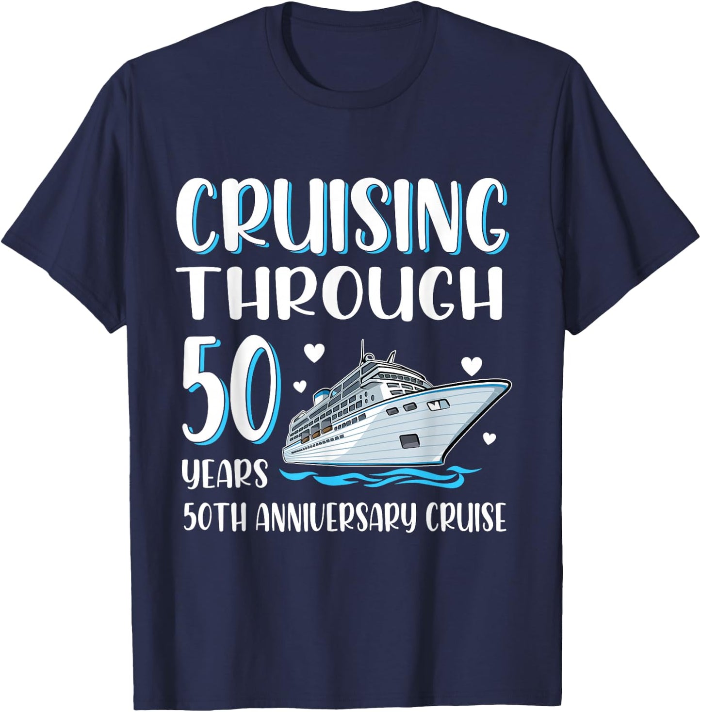 Cruising Through 50 Years 50th Anniversary Couple Cruise T-Shirt - T-Shirt | Navy