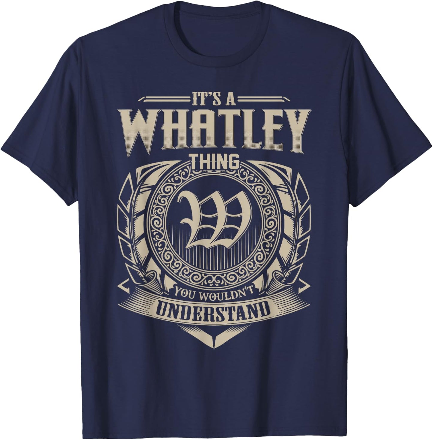 It's A WHATLEY Thing You Wouldn't Understand Name Vintage T-Shirt - T-Shirt | Navy