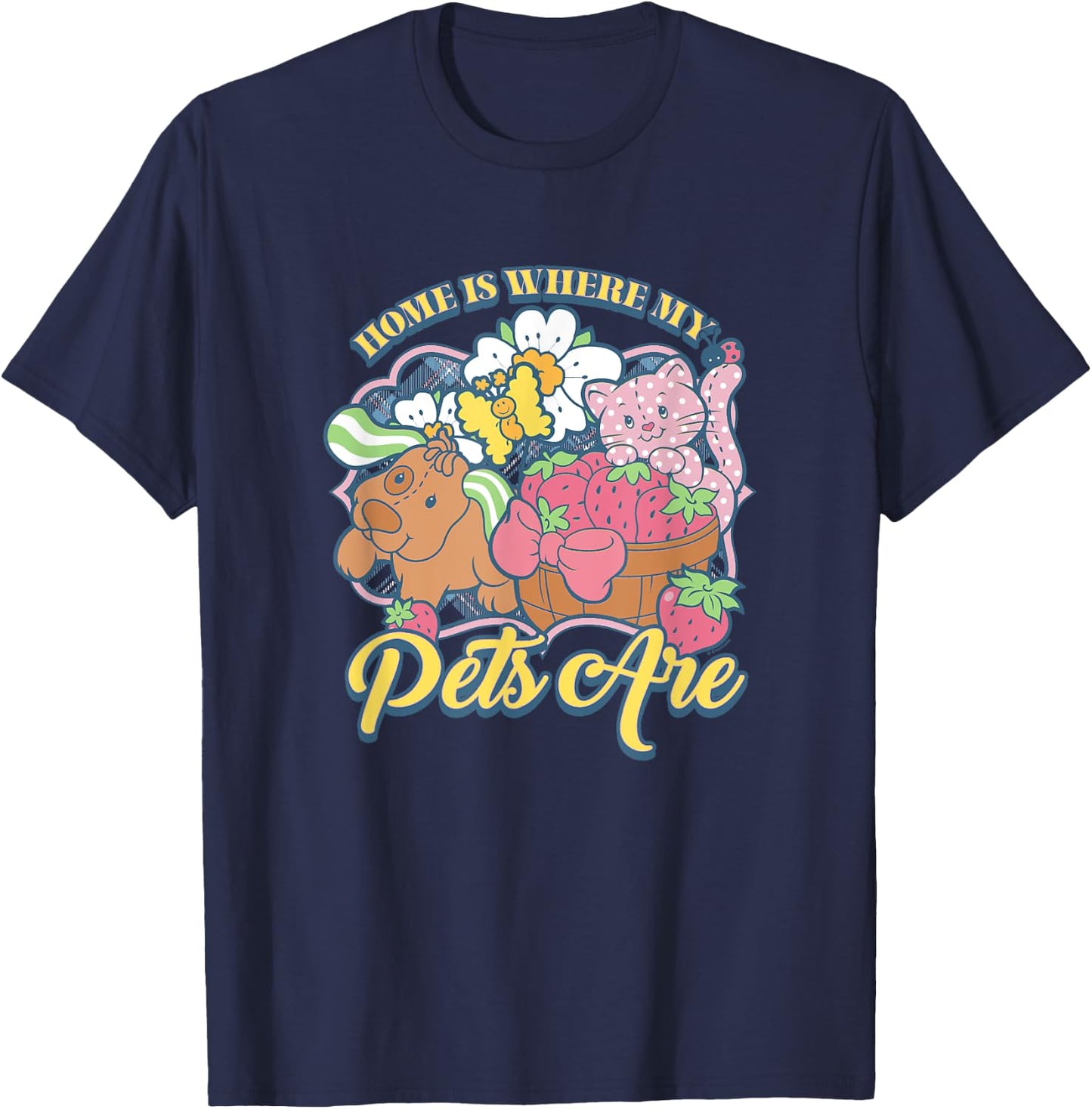 Strawberry Shortcake Home Is Where My Pets Are Vintage Cute T-Shirt - T-Shirt | Navy
