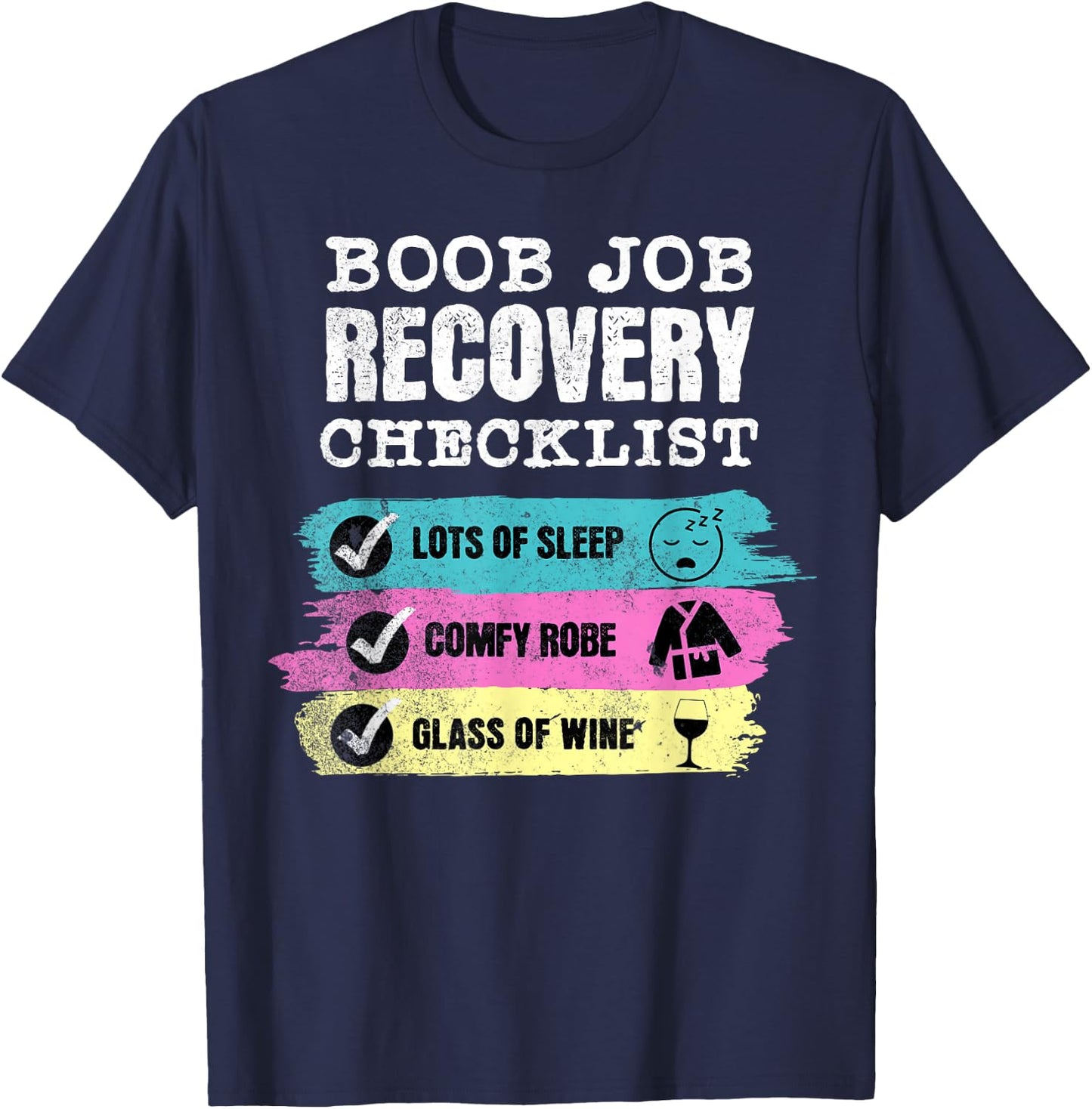 Boob Job Recovery Checklist Funny Breast Surgery T-Shirt - T-Shirt | Navy