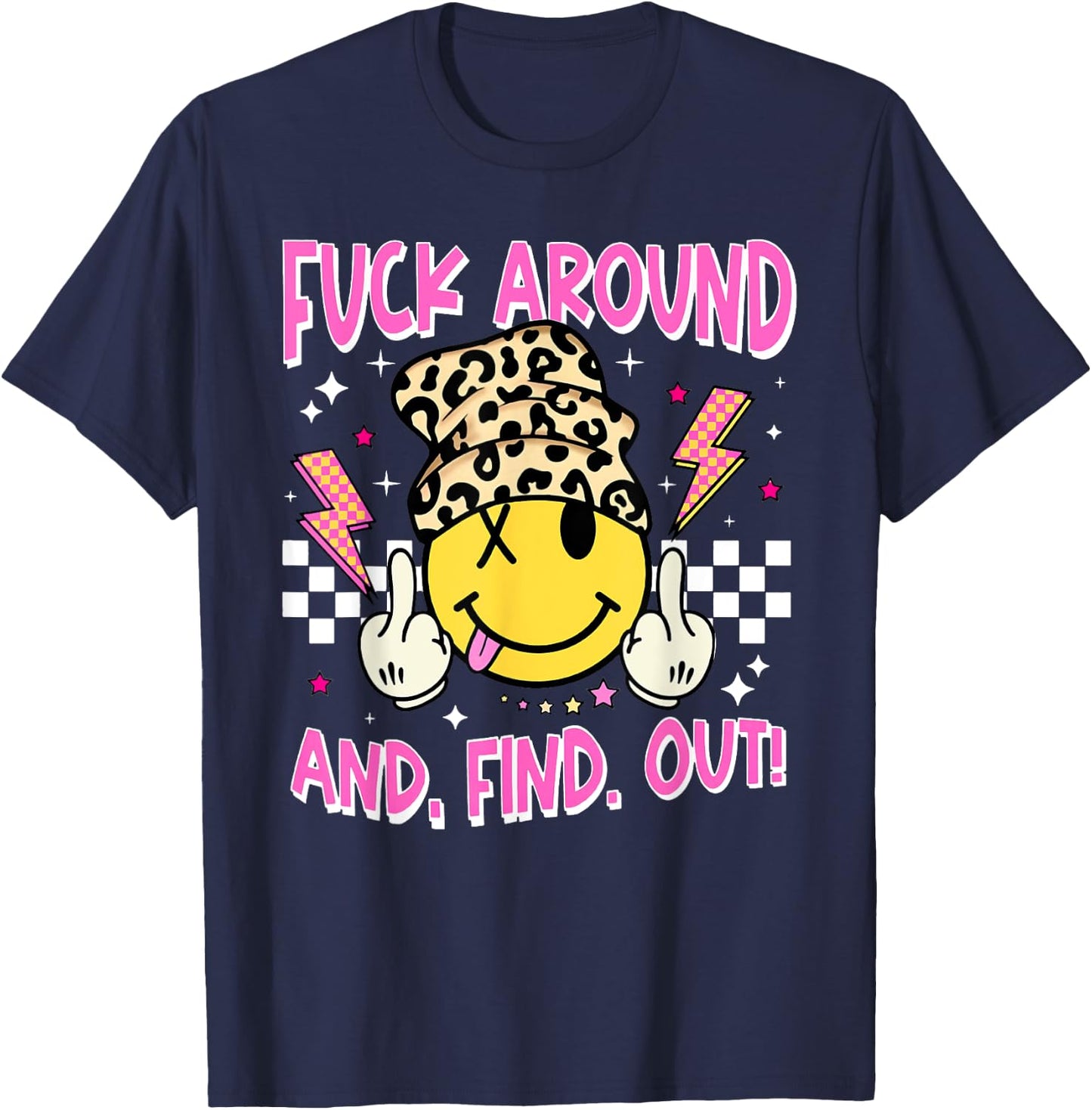 Retro Fuck Around And Find Out Funny Leopard Smile Face FAFO T-Shirt - T-Shirt | Navy