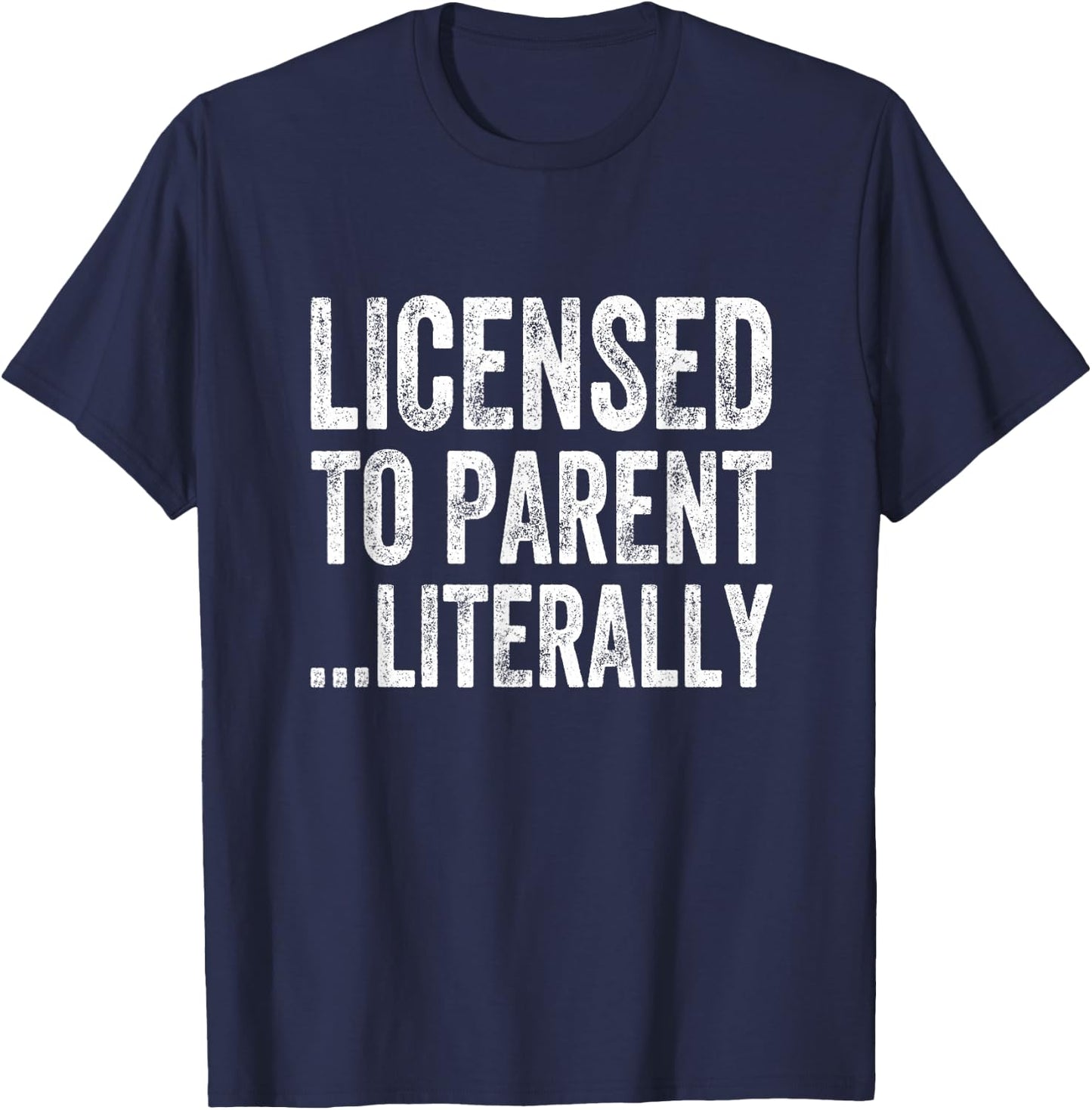 Licensed To Parent …Literally Adoption T-Shirt - T-Shirt | Navy