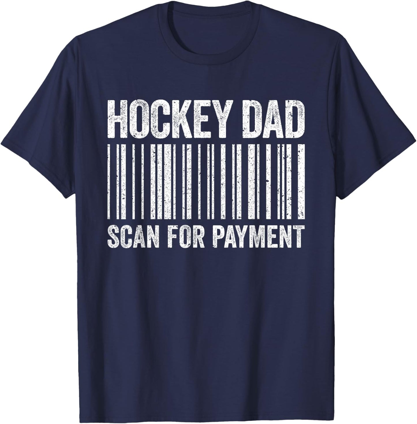 Hockey Dad Scan for Payment Shirt Men Hockey Lover Daddy T-Shirt - T-Shirt | Navy