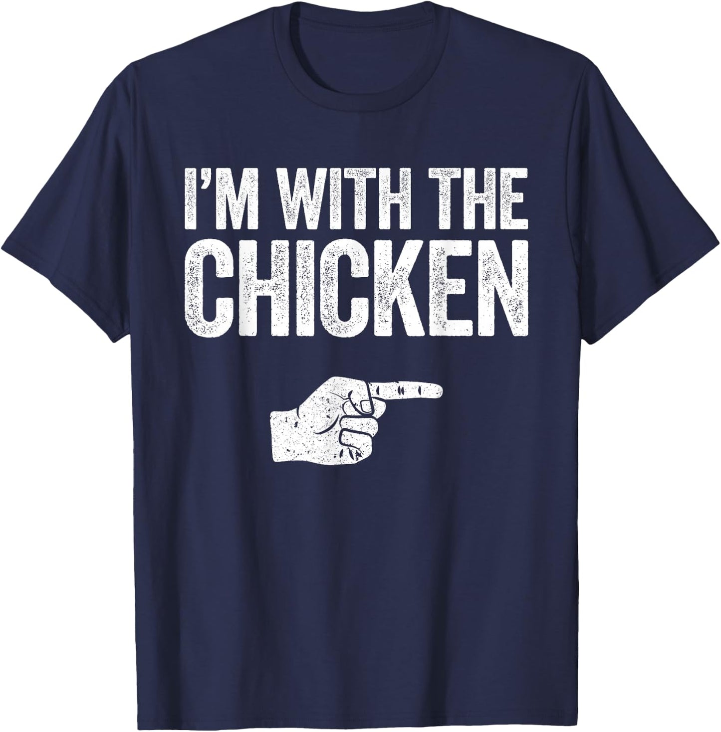 I'm With The Chicken Shirt Adult Kids Matching Costume T-Shirt - T-Shirt | Navy