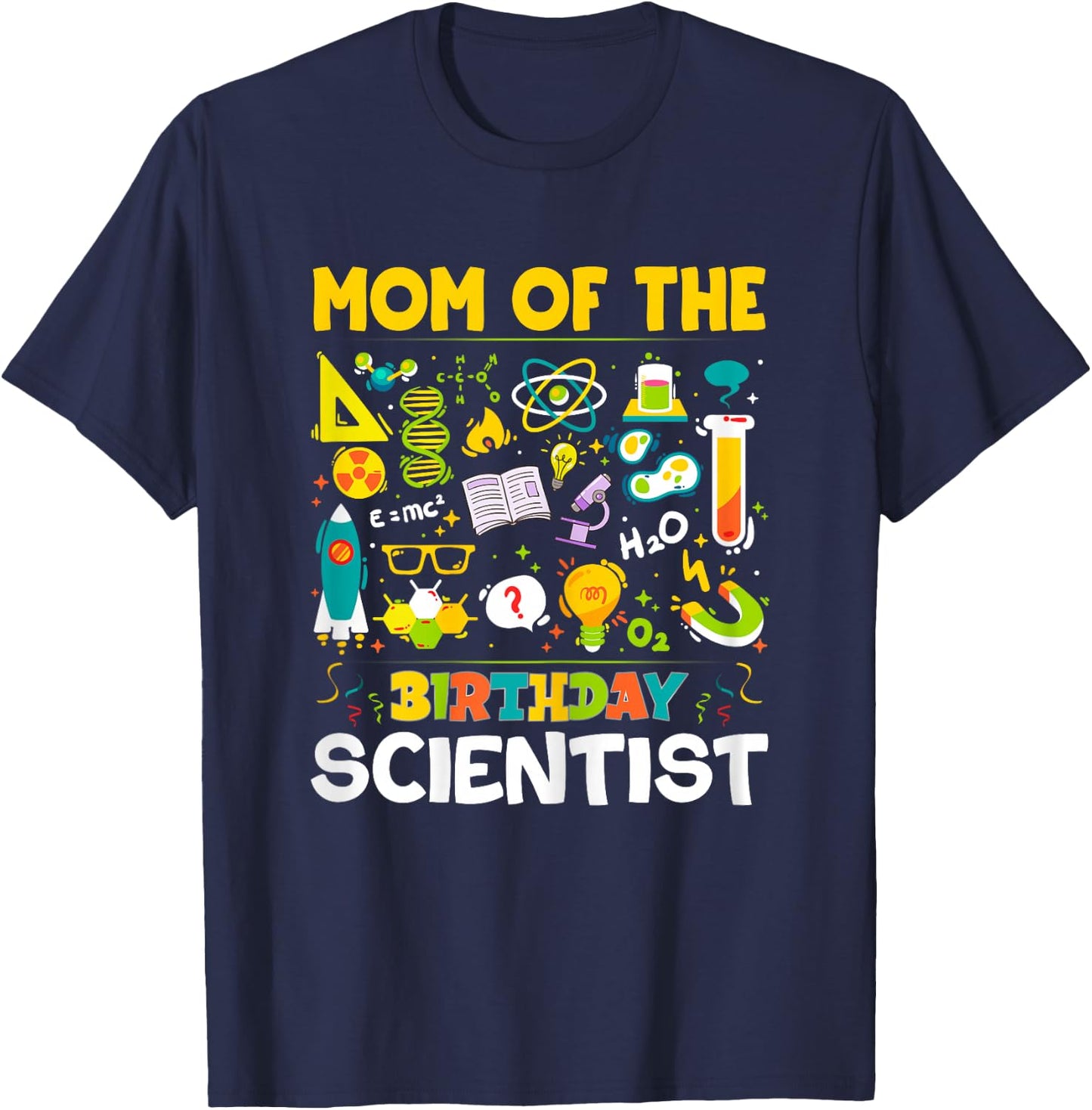 Mom Of The Birthday Scientist Matching Science Birthday T-Shirt - T-Shirt | Navy